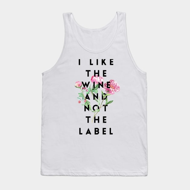 I Like the Wine and Not the Label Tank Top by cipollakate